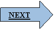 Right Arrow:    NEXT